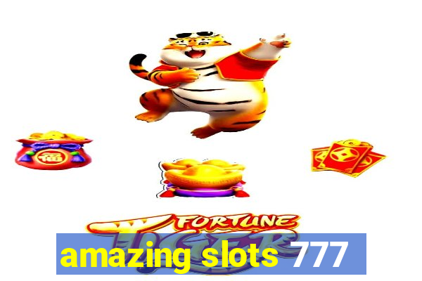 amazing slots 777